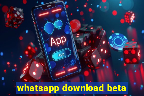 whatsapp download beta